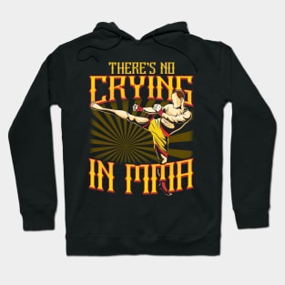 Funny There's No Crying in MMA Mixed Martial Arts Hoodie